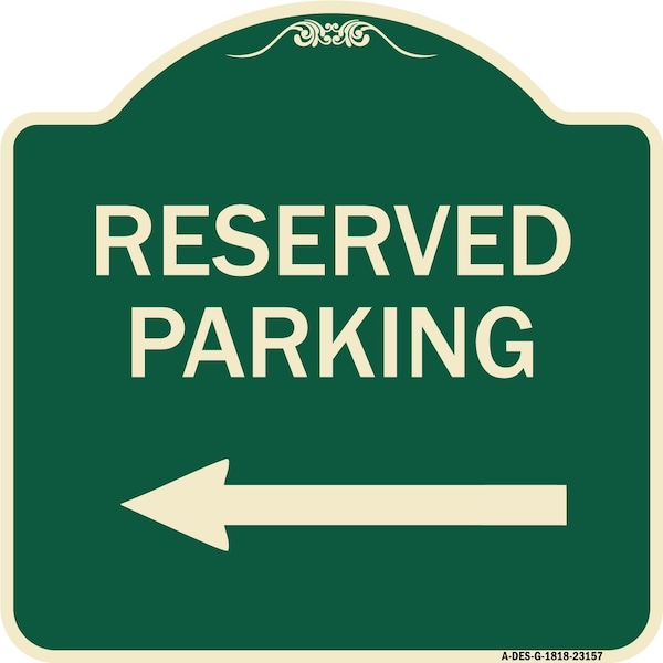 Reserved Parking Left Arrow Heavy-Gauge Aluminum Architectural Sign, 18" x 18", G-1818-23157